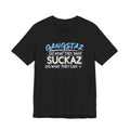 Gangstaz AND Suckaz Graphic Tee — "Do What They Want, Do What They Can" Streetwear T‑Shirt