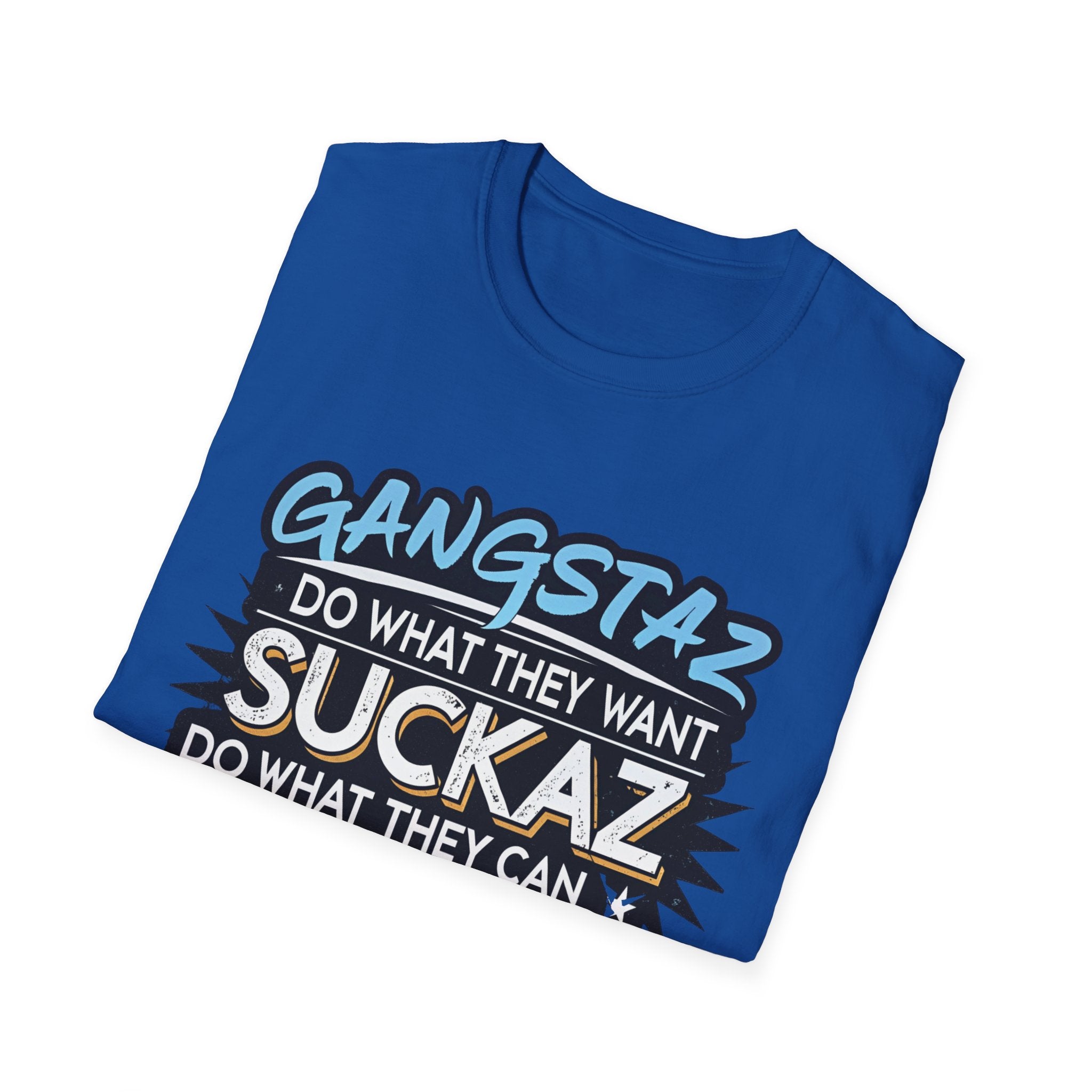 GANGSTAZ DO WHAT THEY WANT